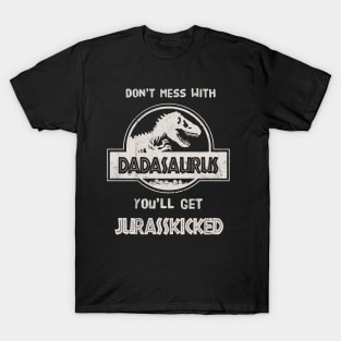 Don't Mess With Dadasaurus T-Shirt